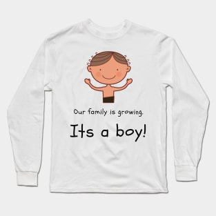 Love this 'Our family is growing. Its a boy' t-shirt! Long Sleeve T-Shirt